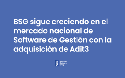 BSG sigue creciendo en el mercado nacional de Software de Gestión con la adquisición de Adit3